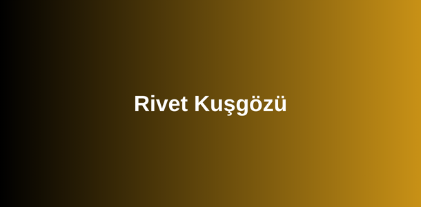 Rivet Kuşgözü